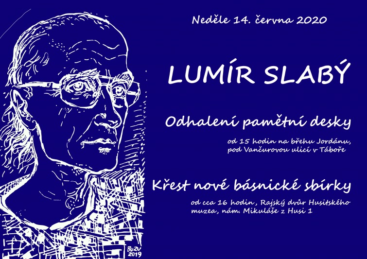Lumír Slabý se dočká pamětní desky i sbírky básní. Ta poputuje i Havlovým