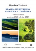 Výstava fotografií Mirky Truskové - Jižní Morava a Toskánsko