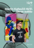 Martin Kafes33 Hirth | Skrze světlo