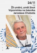 Žil umění, uměl život Vzpomínka na básníka Jaroslava Chobota
